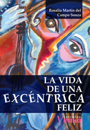 La vida de una excéntrica feliz